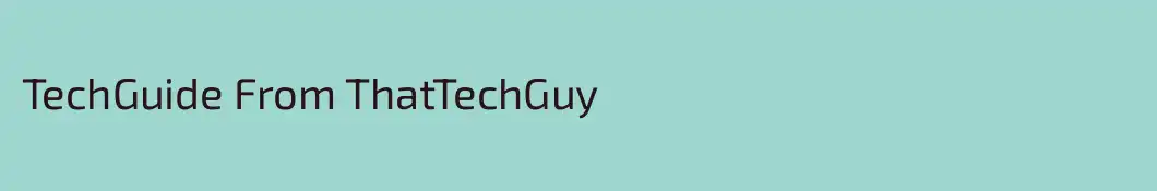 TechGuide From ThatTechGuy